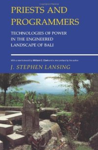 cover of the book Priests and Programmers: Technologies of Power in the Engineered Landscape of Bali