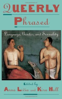 cover of the book Queerly Phrased: Language, Gender, and Sexuality (Oxford Studies in Sociolinguistics)