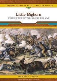 cover of the book Little Bighorn: Winning the Battle, Losing the War (Landmark Events in Native American History)