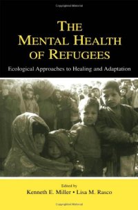 cover of the book The Mental Health of Refugees: Ecological Approaches To Healing and Adaptation