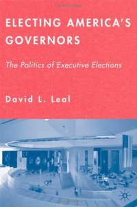 cover of the book Electing America's Governors: The Politics of Executive Elections