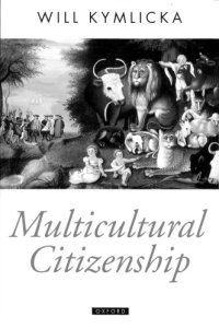 cover of the book Multicultural Citizenship: A Liberal Theory of Minority Rights (Oxford Political Theory)