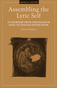 cover of the book Assembling the Lyric Self: Authorship from Troubadour Song to Italian Poetry Book