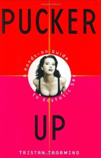 cover of the book Pucker Up: A Hands-On Guide to Ecstatic Sex