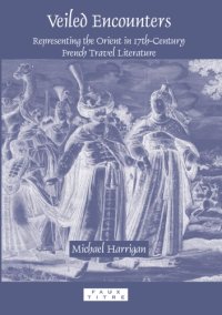 cover of the book Veiled Encounters: Representing the Orient in 17th-Century French Travel Literature. (Faux Titre)