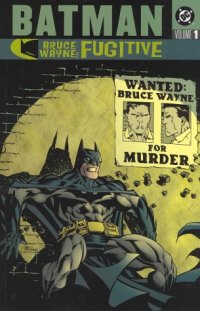 cover of the book Batman: Bruce Wayne - Fugitive, Vol. 1