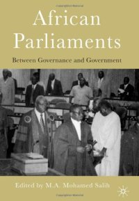 cover of the book African Parliaments: Between Governance and Government