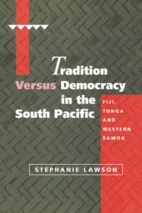 cover of the book Tradition versus Democracy in the South Pacific: Fiji, Tonga and Western Samoa