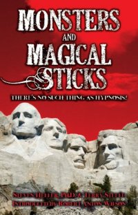 cover of the book Monsters and Magical Sticks: There Is No Such Thing as Hypnosis