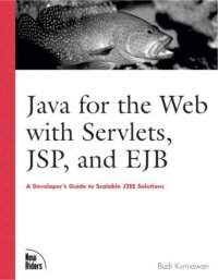 cover of the book Java for the Web with Servlets, JSP, and EJB: A Developer's Guide to J2EE Solutions