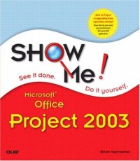 cover of the book Show Me! Microsoft Office Project 2003