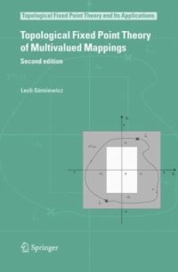 cover of the book Topological Fixed Point Theory of Multivalued Mappings