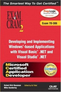 cover of the book MCAD Developing and Implementing Windows-based Applications with Microsoft Visual Basic (R) .NET and Microsoft Visual Studio (R) .NET Exam Cram 2 (Exam Cram 70-306)