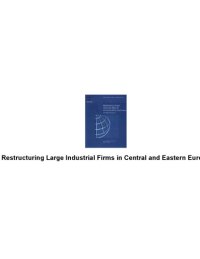 cover of the book Restructuring Large Industrial Firms in Central and Eastern Europe: An Empirical Analysis (World Bank Technical Paper)