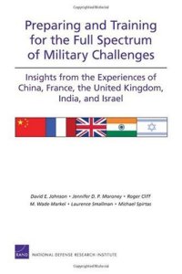 cover of the book Preparing and Training for the Full Spectrum of Military Challenges: Insights from the Experiences of China, France, the United Kingdom, India, and Israel