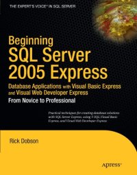 cover of the book Beginning SQL Server 2005 Express Database Applications with Visual Basic Express and Visual Web Developer Express: From Novice to Professional