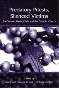 cover of the book Predatory Priests, Silenced Victims: The Sexual Abuse Crisis and the Catholic Church