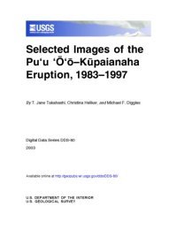 cover of the book Selected images of the Puu Oo Kopaianaha eruption, 1983-1997