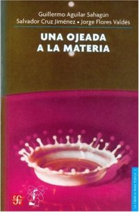 cover of the book Una ojeada a la materia (Seccion de Obras de Ciencia y Tecnologia) (Spanish Edition)