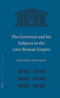 cover of the book The Governor and his Subjects in the Later Roman Empire