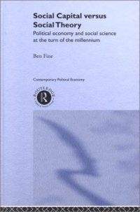 cover of the book Social Capital Versus Social Theory: Political Economy and Social Science at the Turn of the Millenium (Contemporary Political Economy)