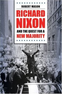 cover of the book Richard Nixon and the Quest for a New Majority