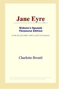 cover of the book Jane Eyre (Webster's Spanish Thesaurus Edition)