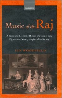 cover of the book Music of the Raj: A Social and Economic History of Music in Late Eighteenth Century Anglo-Indian Society