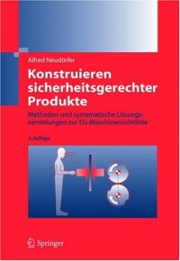 cover of the book Konstruieren sicherheitsgerechter Produkte: Methoden und systematische Lösungssammlungen zur EG-Maschinenrichtlinie