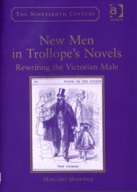 cover of the book New Men in Trollope's Novels: Rewriting the Victorian Male