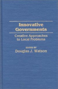 cover of the book Innovative Governments: Creative Approaches to Local Problems