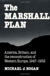 cover of the book The Marshall Plan: America, Britain and the Reconstruction of Western Europe, 1947-1952 (Studies in Economic History and Policy: USA in the Twentieth Century)