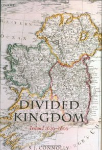 cover of the book Divided Kingdom: Ireland 1630-1800 (Oxford History of Early Modern Europe)