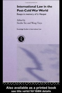 cover of the book International Law and the Post-Cold War World: Essays in Memory of Li Haopei (Routledge Studies Ininternational Law)