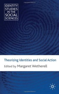 cover of the book Theorizing Identities and Social Action (Identity Studies in the Social Sciences)