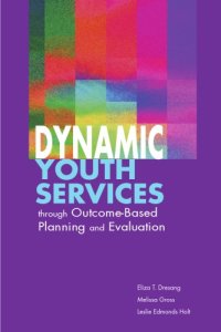 cover of the book Dynamic Youth Services Through Outcome-based Planning And Evaluation