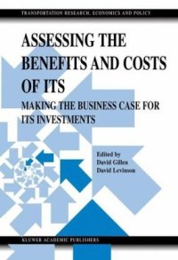 cover of the book Assessing the Benefits and Costs of ITS: Making the Business Case for ITS Investments (Transportation,Research,Economics and Policy, 10)