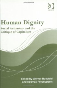 cover of the book Human Dignity: Social Autonomy And The Critique Of Capitalism