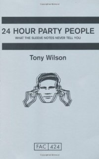 cover of the book 24 Hour Party People: What the Sleeve Notes Never Tell You