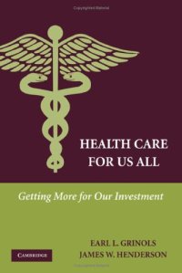 cover of the book Health Care for Us All: Getting More for Our Investment