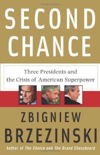 cover of the book Second Chance: Three Presidents and the Crisis of American Superpower