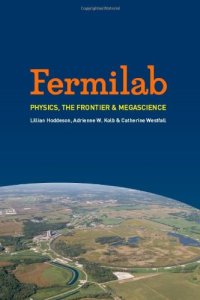 cover of the book Fermilab: Physics, the Frontier, and Megascience