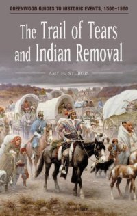 cover of the book The Trail of Tears and Indian Removal (Greenwood Guides to Historic Events, 1500-1900)