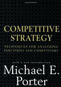 cover of the book Competitive Strategy: Techniques for Analyzing Industries and Competitors