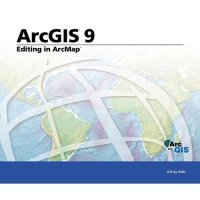 cover of the book Editing in ArcMap: ArcGIS 9