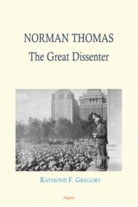 cover of the book Norman Thomas: The Great Dissenter