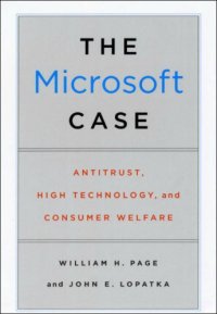 cover of the book The Microsoft Case: Antitrust, High Technology, and Consumer Welfare