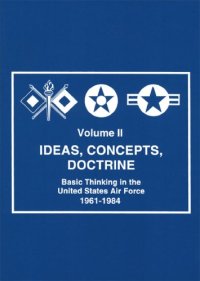 cover of the book Ideas, Concepts, Doctrine, Basic Thinking in the USAF (Volume 2)