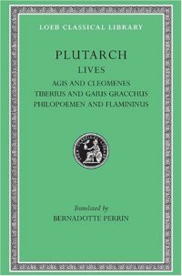 cover of the book Plutarch's Lives: Agis and Cleomenes. Tiberius and Gaius Gracchus. Philopoemen and Flamininus