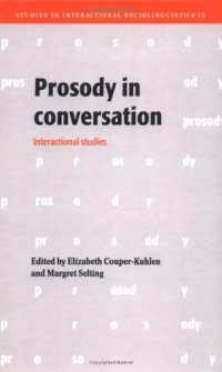 cover of the book Prosody in Conversation: Interactional Studies (Studies in Interactional Sociolinguistics)